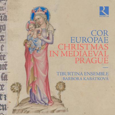 cover-RIC410 Cor Europae Christmas in Mediaeval Prague Tiburtina Ens
